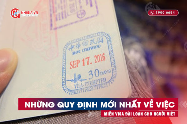 Những quy định mới nhất về việc miễn visa Đài Loan cho người Việt