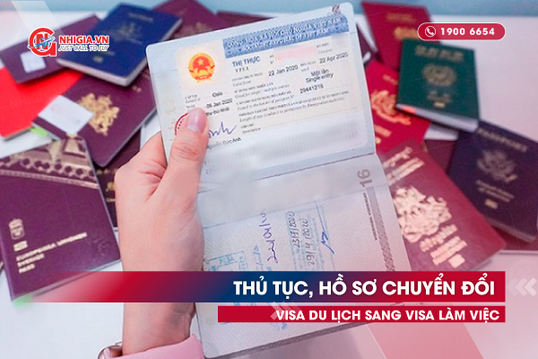 Thủ tục, hồ sơ chuyển đổi visa du lịch sang visa làm việc
