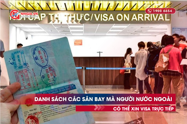 Danh sách các sân bay mà người nước ngoài có thể xin visa trực tiếp