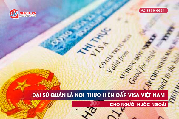 Đại sứ quán là nơi giúp kiều bào và du khách dễ dàng nhập cảnh Việt Nam