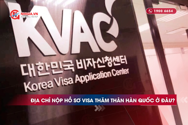 Địa chỉ nộp hồ sơ visa thăm thân Hàn Quốc ở đâu?
