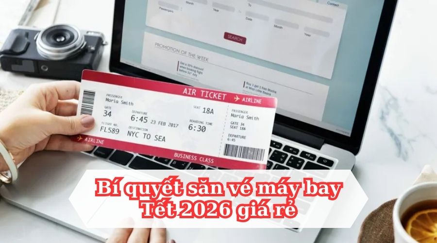 Bí quyết săn vé máy bay Tết 2026 giá rẻ