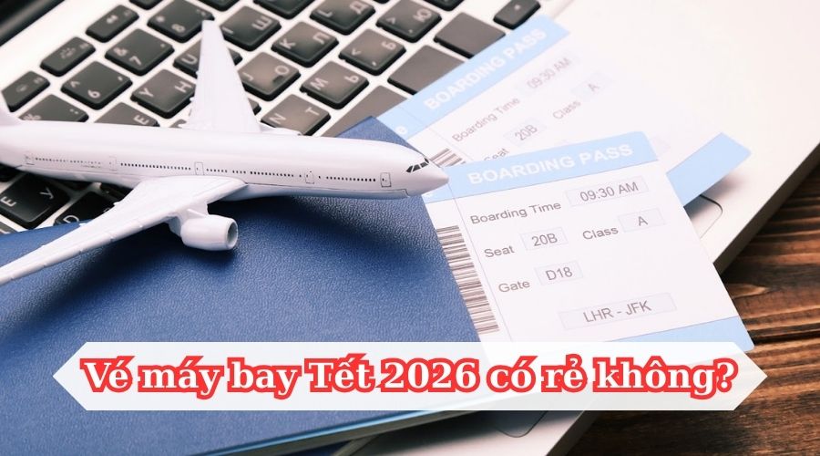 Vé máy bay Tết 2026 có rẻ không?